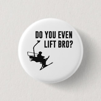 Bro, Do You Even Ski Lift? 3 Cm Round Badge