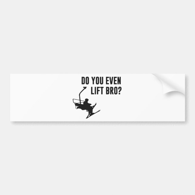 Bro, Do You Even Ski Lift? Bumper Sticker (Front)
