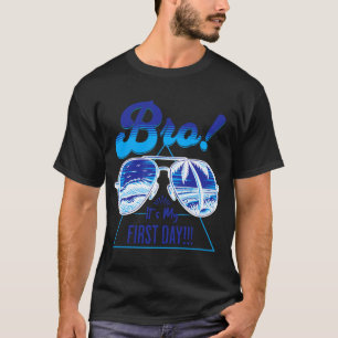 Bro First Day Back in School, Cool Sunglasses Teac T-Shirt