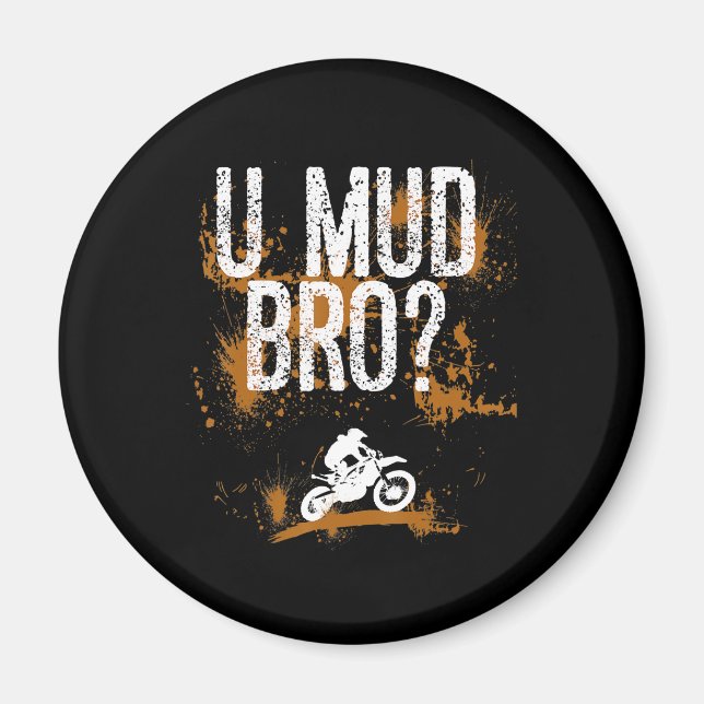 Bro Homie Dude Motorcycles Mudding Magnet (Front)