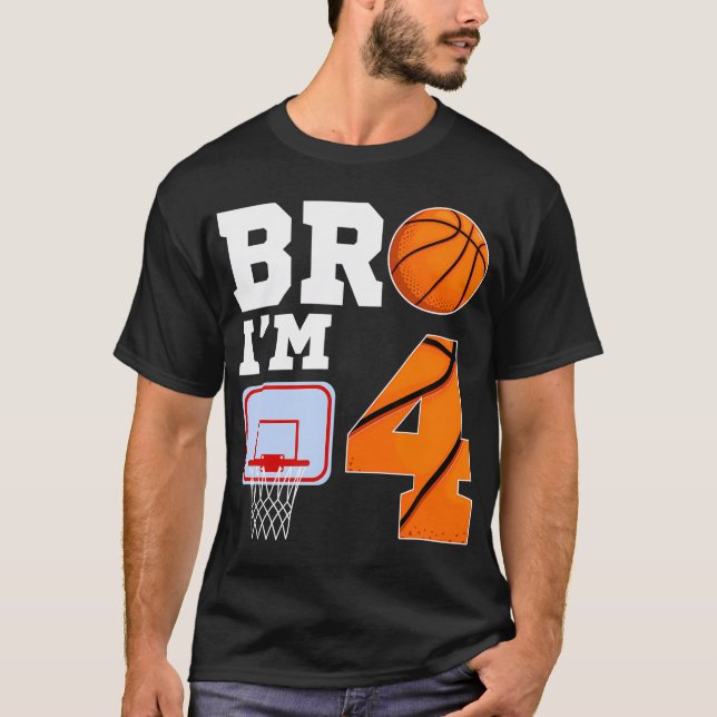 Bro I'M 4 Year Old Basketball Theme 4Th Boy Birthd T-Shirt (Front)