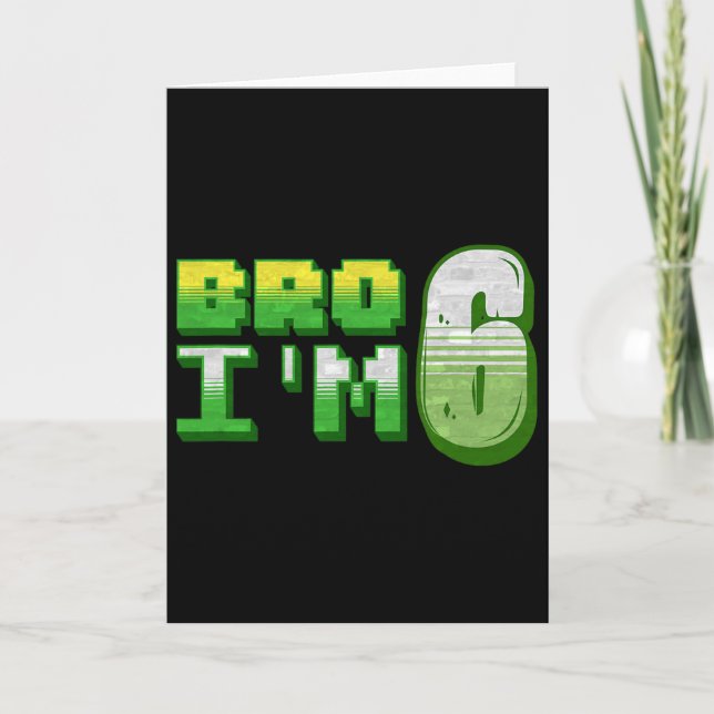 Bro I'm 6 Gamer Boy Pixel Number Sixth Birthday Bo Card (Front)