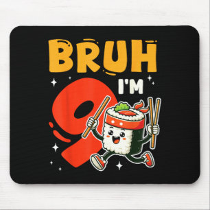 Bro Im 9 Sushi 9th Birthday 9 Years Old Girl Mouse Mat