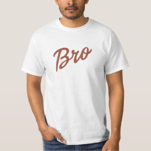 Bro in 10 color options T-Shirt