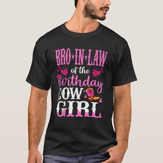Bro in law of The Birthday Cowgirl Brother Rodeo B T-Shirt (Front)