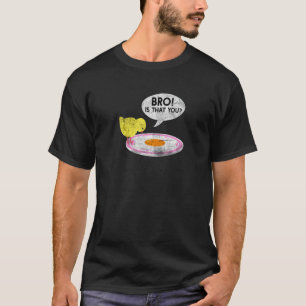 Bro Is That You Chicken And Egg Farmer Pun Poultr T-Shirt