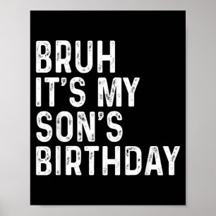 Bro Its My Sons Birthday Funny Son 2 Poster
