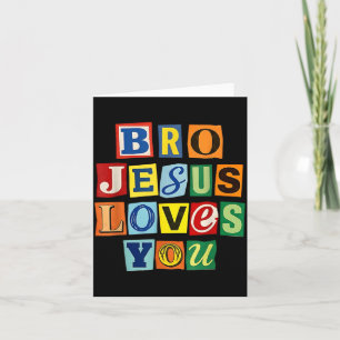 Bro Jesus Loves Funny Jesus Loves Bro Religious Card