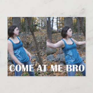 bro, like @ me postcard