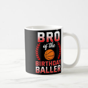 Bro Of The Birthday Boy Bysketbyll Bday Celebratio Coffee Mug