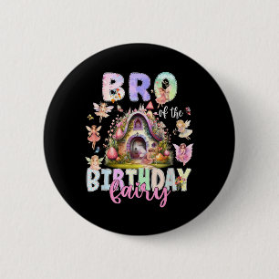 Bro Of The Birthday Fairy Little Girl Magical 6 Cm Round Badge