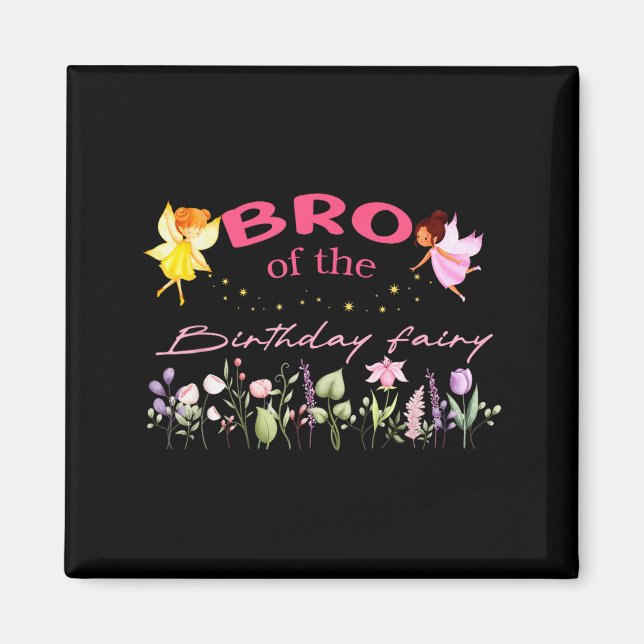 Bro Of The Birthday Fairy Little Girl Magical Fami Magnet (Front)