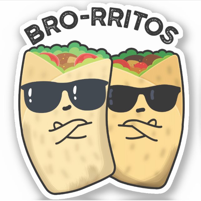 Bro-rritos Funny Burrito Pun  (Front)