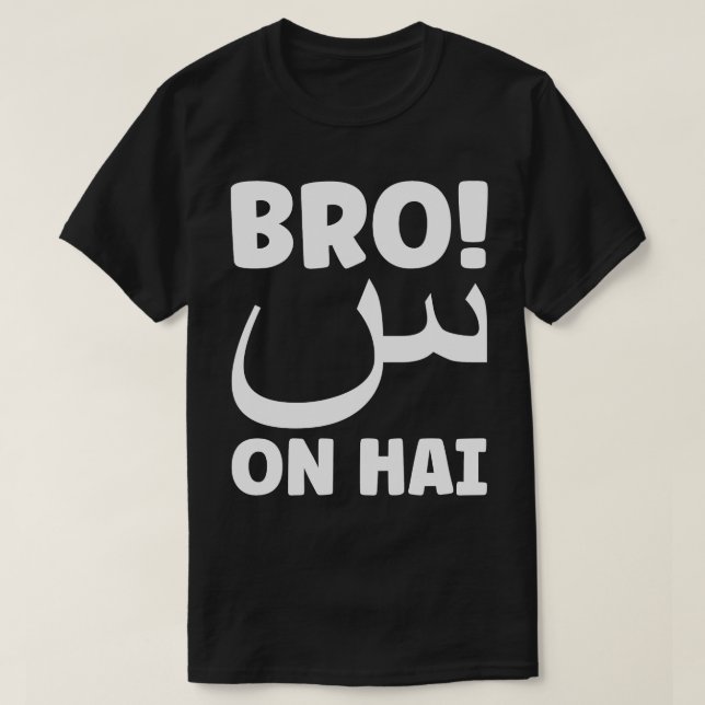 Bro Scene On Hai T-Shirt (Design Front)