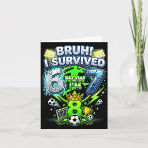 Bro Survived 6-7 8 Soccer Funny 8th Birthday Kids Card