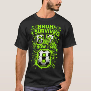 Bro Survived 6 7 8 Soccer Player 8th Birthday T-Shirt