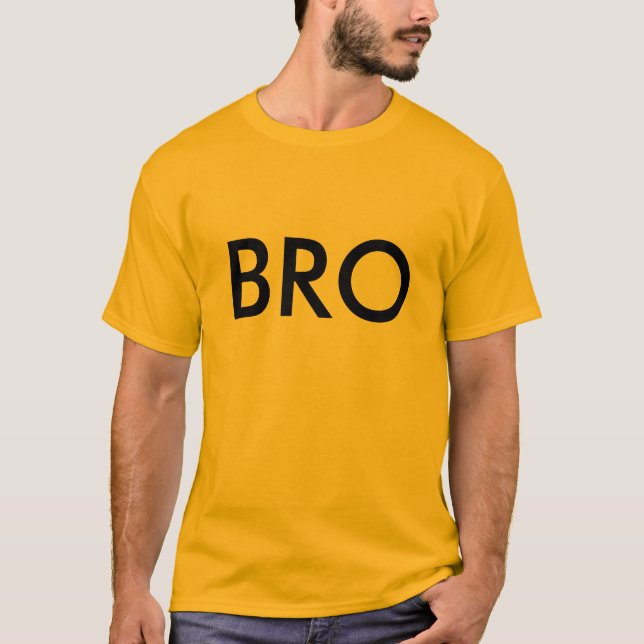 Bro T-Shirt (Front)