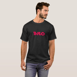 Bro T-Shirt