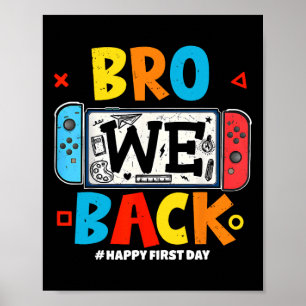 Bro We Ck Gamer First Day Ck To School Poster