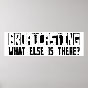 Broadcasting What Else Is There? Poster