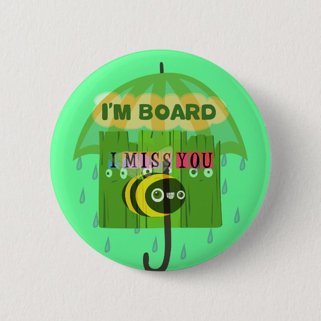 Broadly Speaking I miss You 6 Cm Round Badge (Front)