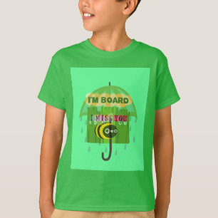 Broadly Speaking I miss You: Inspirational Text T-Shirt