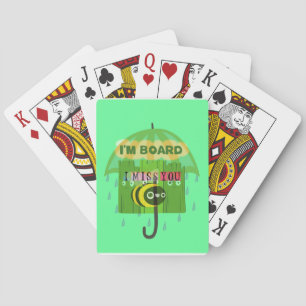 Broadly Speaking I miss You Playing Cards