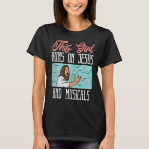Broadway Actor Musical Theater Fans  Jesus & Music T-Shirt
