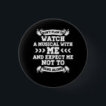Broadway Musical Quote Theatre Love Don'T Plant To 3 Cm Round Badge<br><div class="desc">Tee shirt for lover of Theatre broadway musicals theatre drama league sport music applause showtune warned and comedy. For actor actress actresses dramatic friend singer dancer writer bound star kid leading ladys creative director geek and nerd. cant stop singing mask tragedy typography memorised song lyrics rehearsal auditions Great for all...</div>