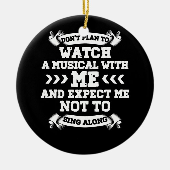 Broadway Musical Quote Theatre Love Don'T Plant To Ceramic Tree Decoration (Front)