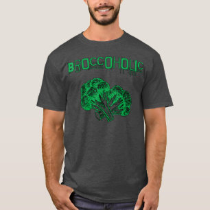 Broccoholic Broccoli for Vegans and Vegetarians T-Shirt