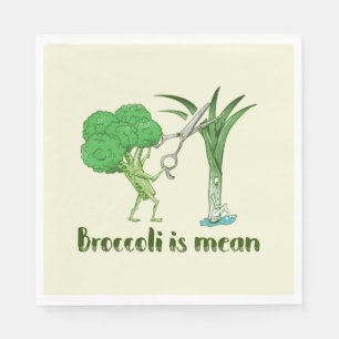 Broccoli is mean napkin