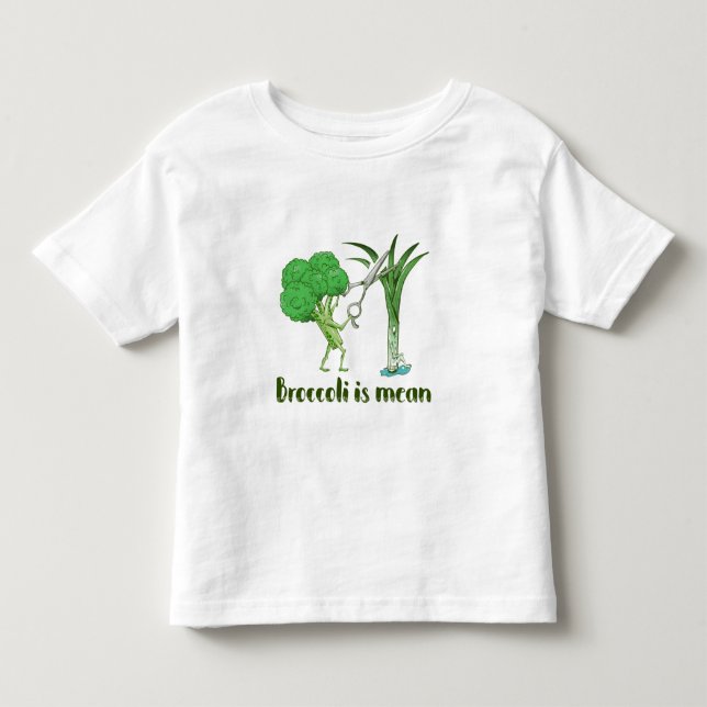 Broccoli is mean toddler T-Shirt (Front)