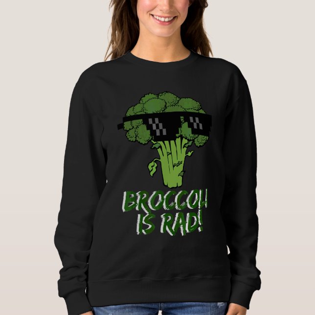 Broccoli Is Rad Sweatshirt (Front)