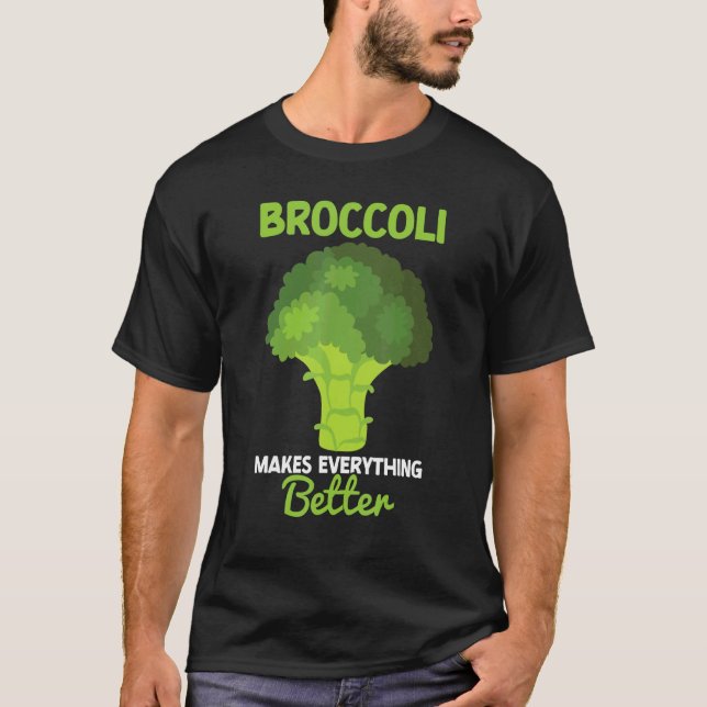 Broccoli Makes Everything Better Brocollini Floret T-Shirt (Front)