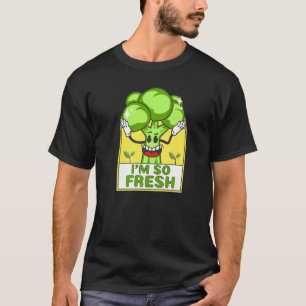 Broccoli So Fresh Broccoli Vegetable Joke T-Shirt
