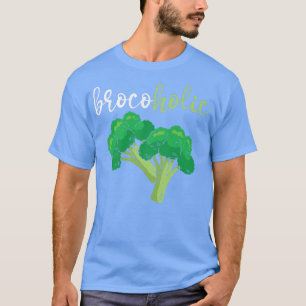 Brocoholic Broccoli Vegan Lover Vegetable Healthy T-Shirt