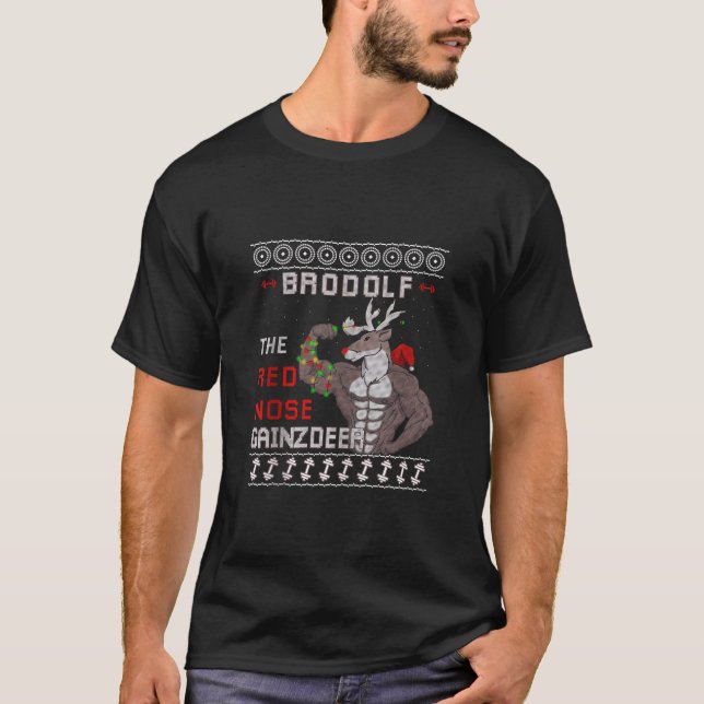 Brodolf The Red Nose Gainzdeer Gym Ugly Christmas  T-Shirt (Front)