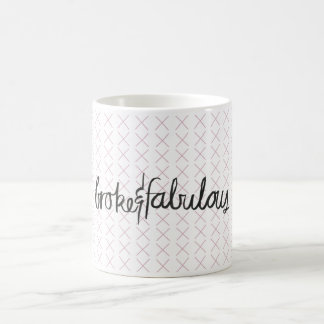 Broke & Fabulous mug
