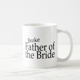 Broke Father of the Bride Coffee Mug