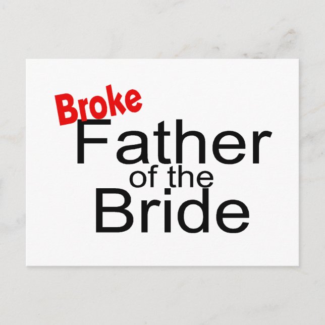 Broke Father of the Bride Postcard (Front)