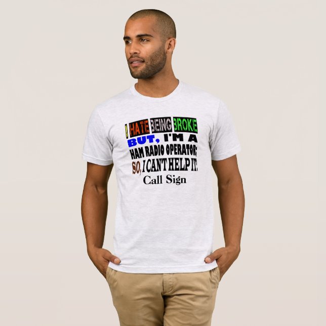 Broke Ham Radio Operator T-shirt (Front Full)