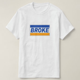 Broke T-Shirt