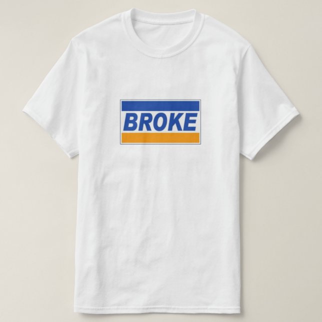 Broke T-Shirt (Design Front)