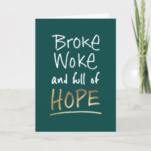 Broke Woke and Full of Hope Encouragement Card