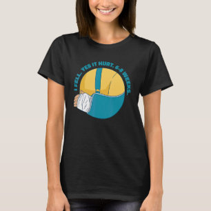 Broken Arm Bone Meme I Fell Yes it Hurt 6 8 Weeks  T-Shirt