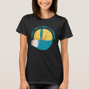 Broken Arm Bone Meme I Fell Yes it Hurt 6 8 Weeks T-Shirt