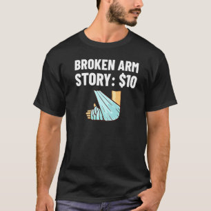 Broken Arm Recovery Get Well Sling T-Shirt