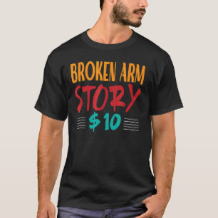 Broken Arm Recovery Wrist Surgery Humourous Arm I T-Shirt