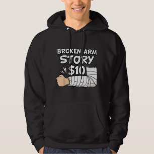 Broken Arm Story $10 Hand Injury Wrist Surgery Rec Hoodie